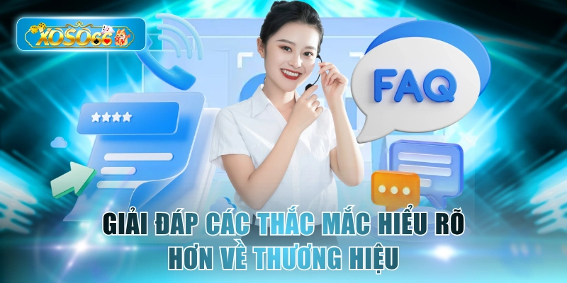 Giải đáp các thắc mắc hiểu rõ hơn về thương hiệu